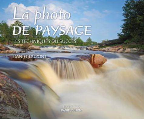 La photo de paysage - Les techniques du succès