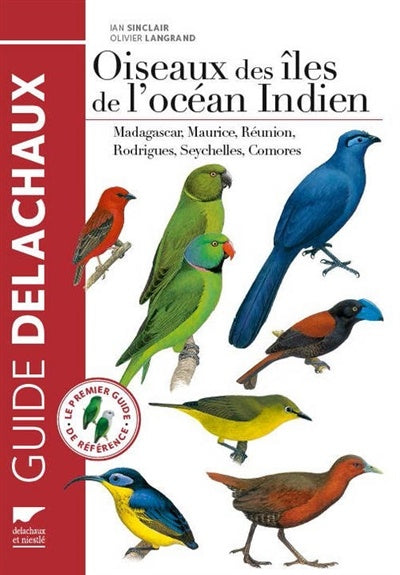 Oiseaux des îles de l'océan indien, madagascar, maurice, réunion, rodrigues, seychelles, comores