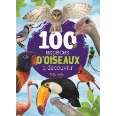 100 espèces d'oiseaux à découvrir - FR