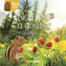 Nature à goûter au Québec - Mes docus pour emporter