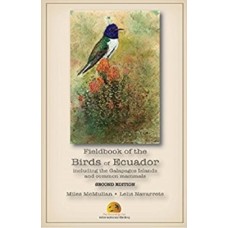 Fieldbook of the Birds of Ecuador Including the Galapagos Islands 2nd edition