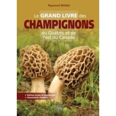 Le grand livre des champignons du Québec et de lest du Canada