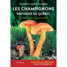 Connaitre,cueillir et cuisiner les champignons sauvages du Québec